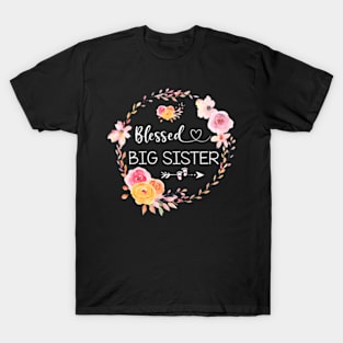 Blessed To Be Called Big Sister Women Flower Decor Sister T-Shirt